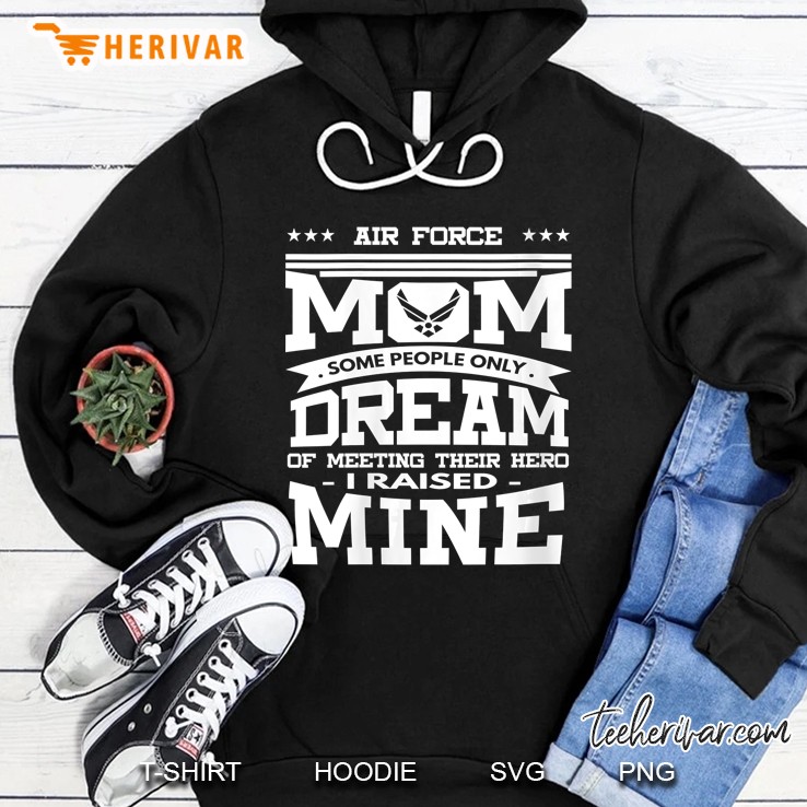 Air Force Mom Some People Only Dream Hoodie