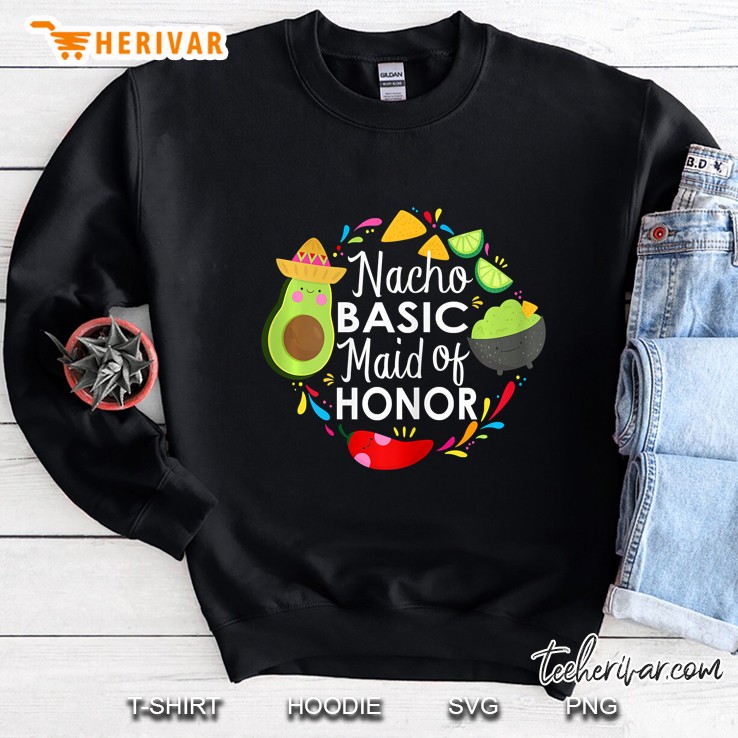 Nacho Basic Maid Of Honor Version2 Sweatshirt