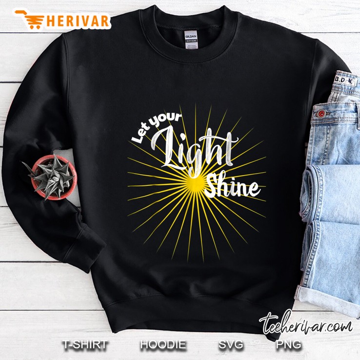 Let Your Light Shine Bright Sun Version Sweatshirt