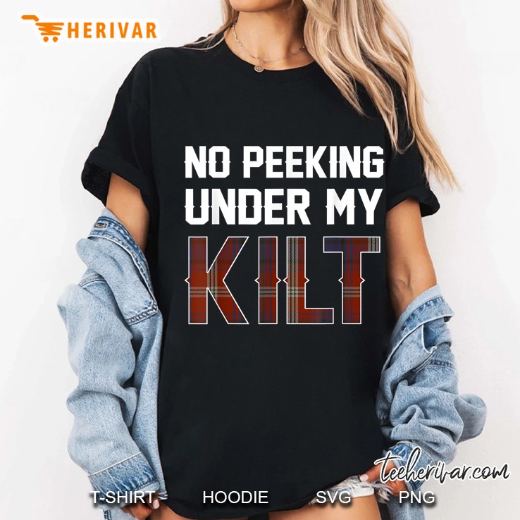 No Peeking Under My Kilt Ladies Tee