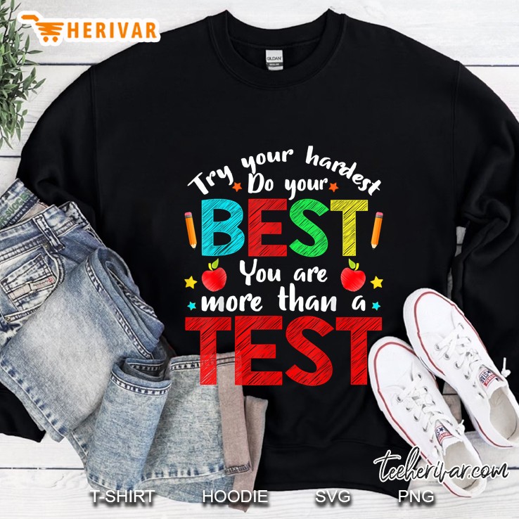 Try Your Hardest Do Your Best Test Day Sweatshirt