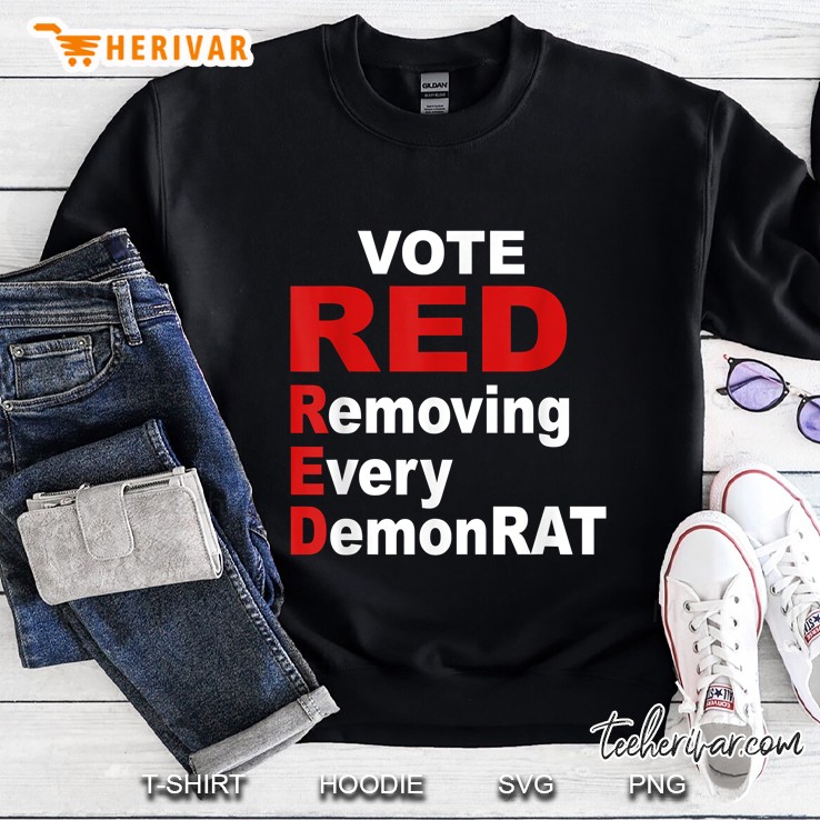 Vote Red Removing Every Democrat Sweatshirt