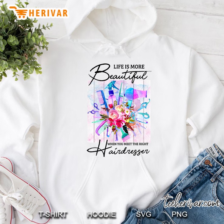 Life Is More Beautiful When You Meet The Right Hairdresser Floral Version Hoodie