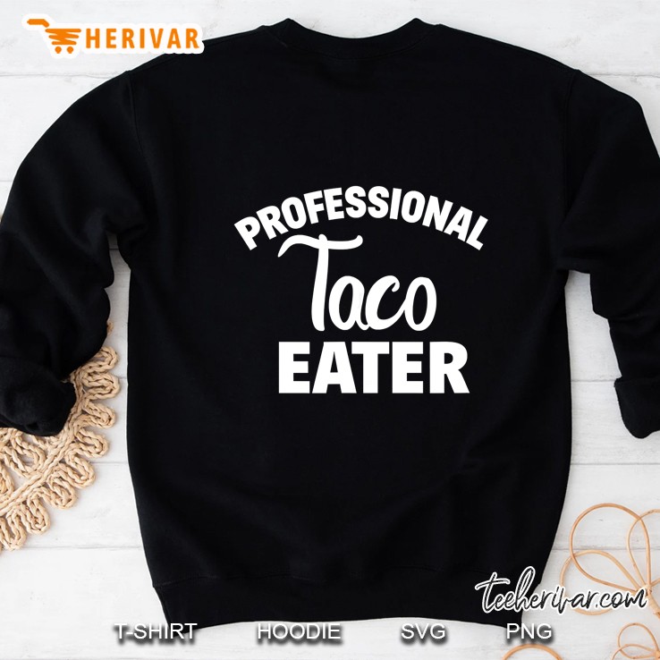 Professional Taco Eater Sweatshirt