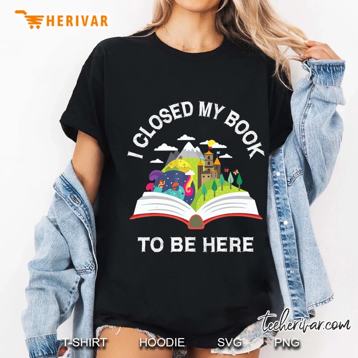 I Closed My Book To Be Here Ladies Tee