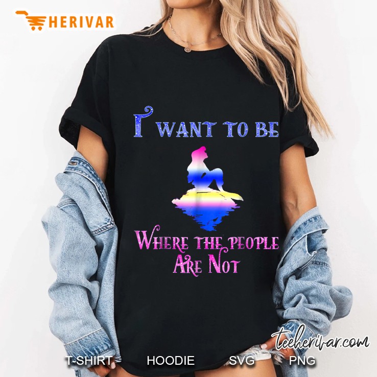 I Want To Be Where The People Are Not Colorful Mermaid Silhouette Version Ladies Tee