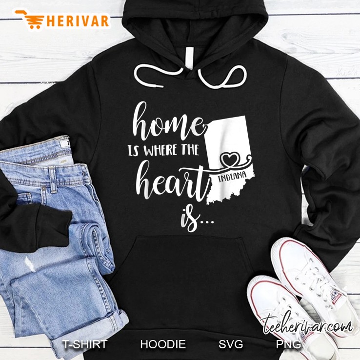 Home Is Where The Heart Is Indiana Map Version Hoodie
