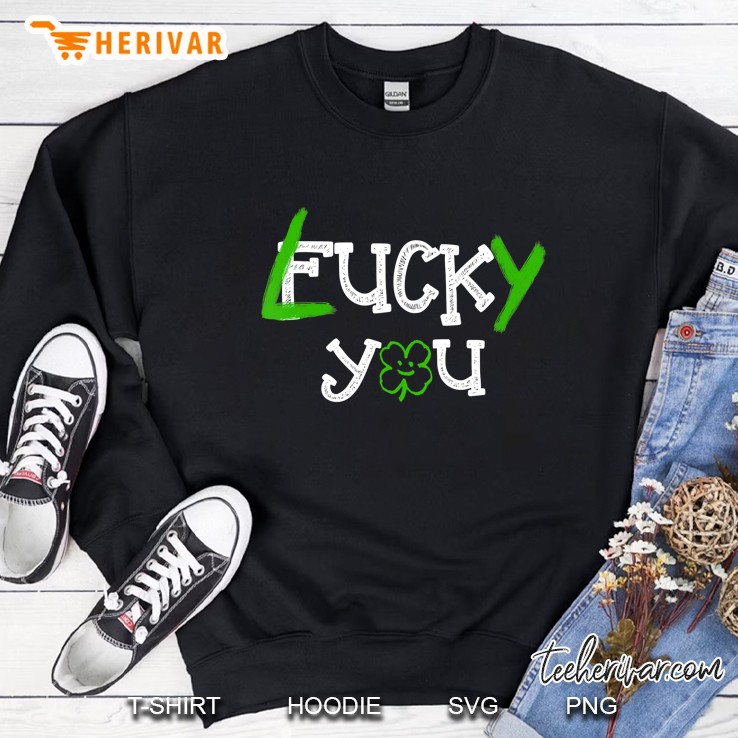 Lucky You Fuck You Four Leaf Clover Version Sweatshirt