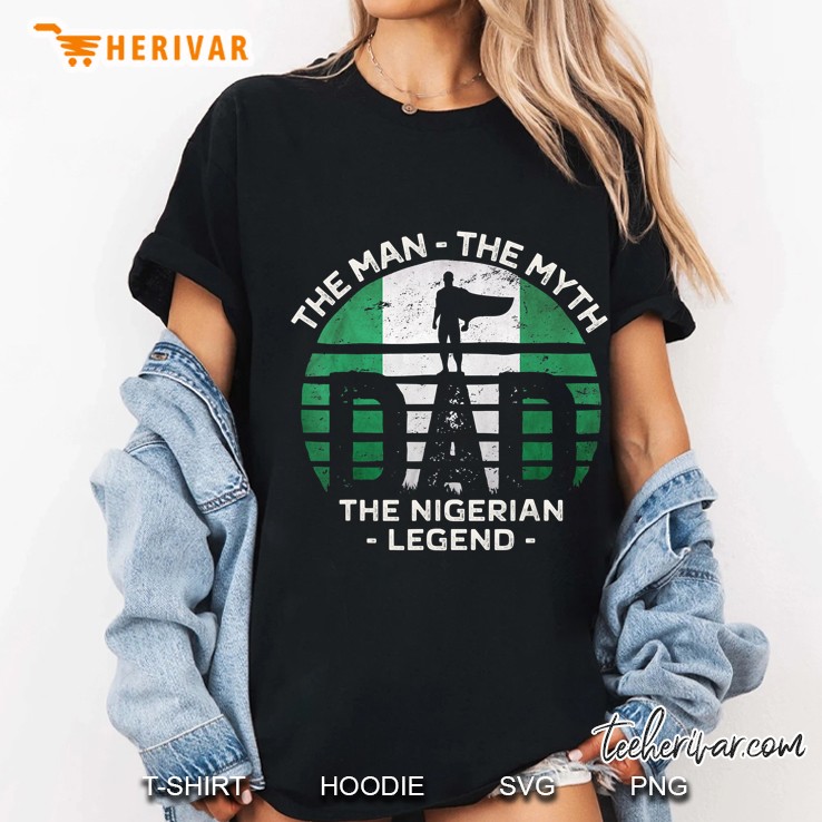 The Man The Myth Dad The Nigerian Legend Nigerian Flag Version Ladies Tee