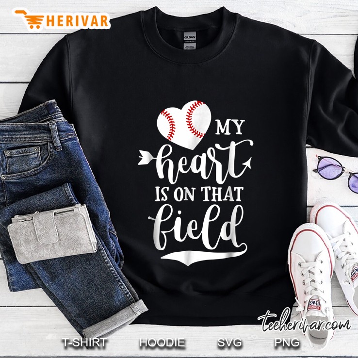 My Heart Is On That Field Baseball Heart Version Sweatshirt