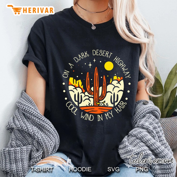 On A Dark Desert Highway Cool Wind In My Hair Orange Cactus Version Ladies Tee