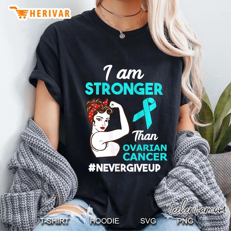 I Am Stronger Than Ovarian Cancer Awareness Never Give Up Hoodie