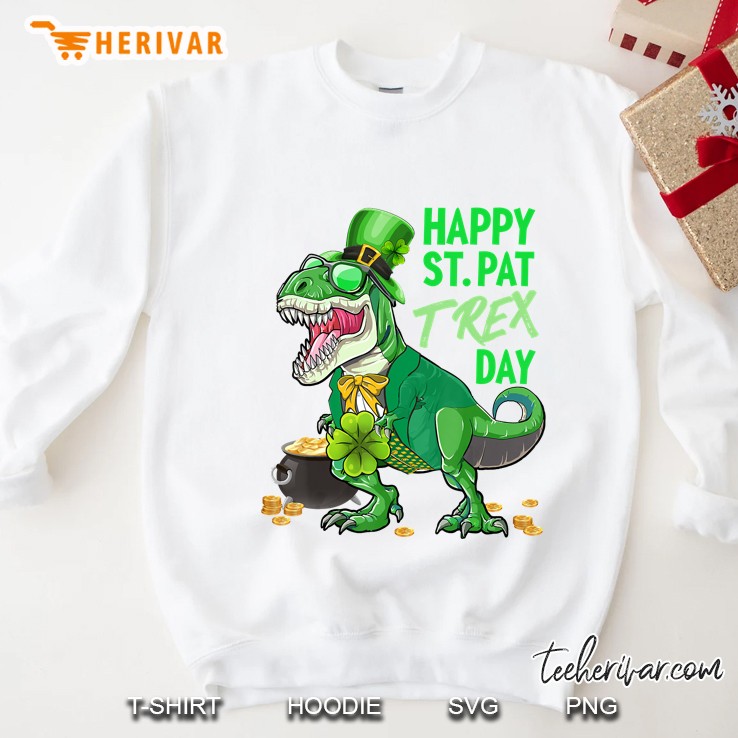 Happy St. Pat T-Rex Day Dinosaur St. Patricks Day Shamrock White Version Sweatshirt