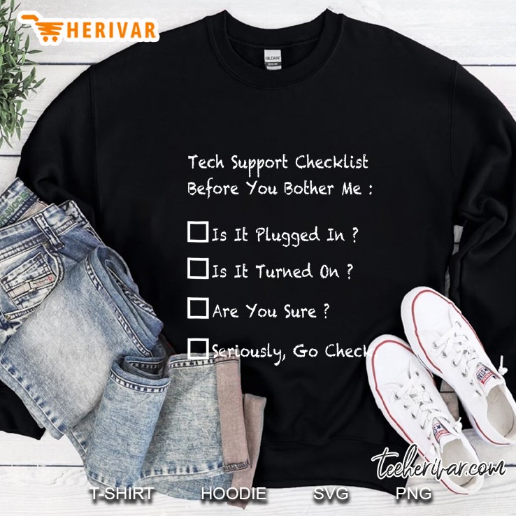 Tech Support Checklist Before You Bother Me Sweatshirt