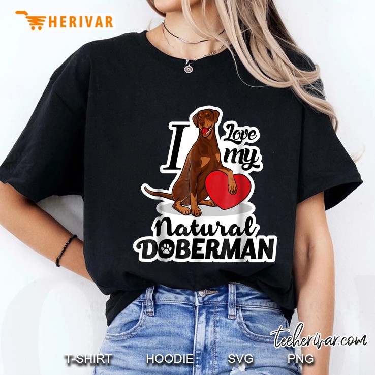 I Love My Natural Doberman Ladies Tee