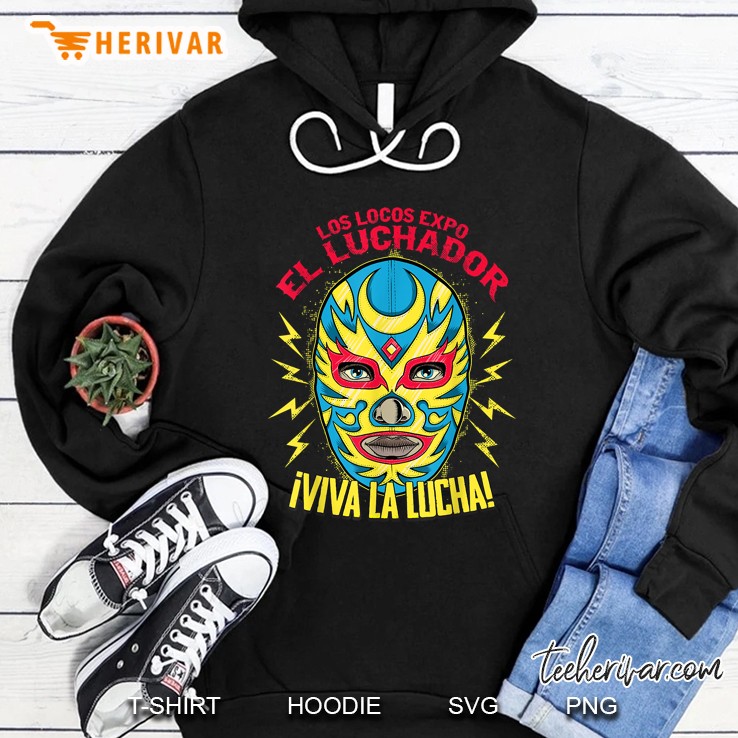 Los Locos Expo El Luchador Viva La Lucha Hoodie