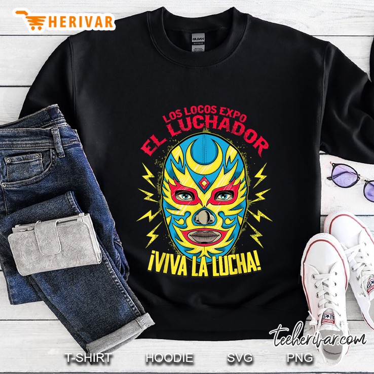 Los Locos Expo El Luchador Viva La Lucha Sweatshirt