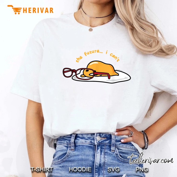 Gudetama The Lazy Egg The Future I Can