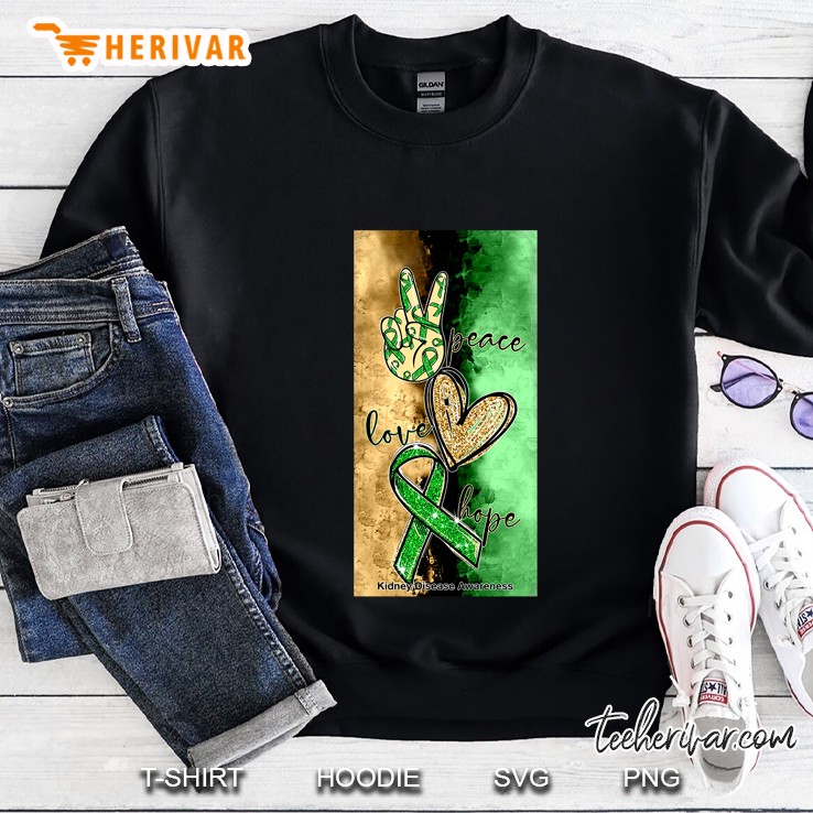 Peace Love Hope Kidney Disease Awareness Sweatshirt