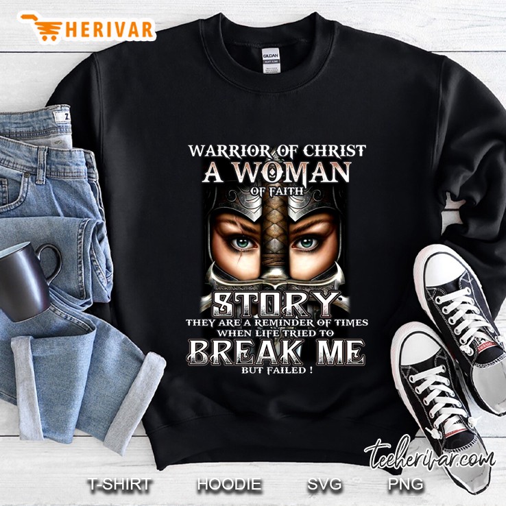 Warrior Of Christ A Woman Of Faith My Scars Tell A Story They Are A Reminder Of Times Sweatshirt