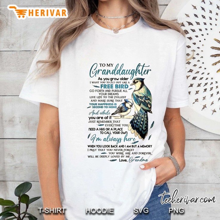 To My Granddaughter As You Grow Older I Want You To Fly Out Like A Free Bird Ladies Tee