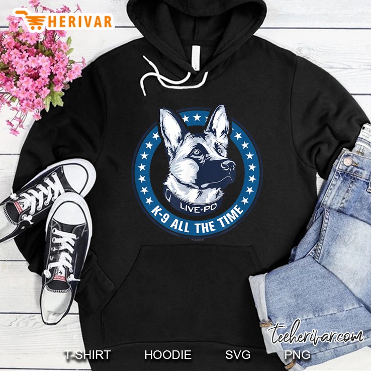 Live Pd K-9 All The Time German Shepherd Version Hoodie
