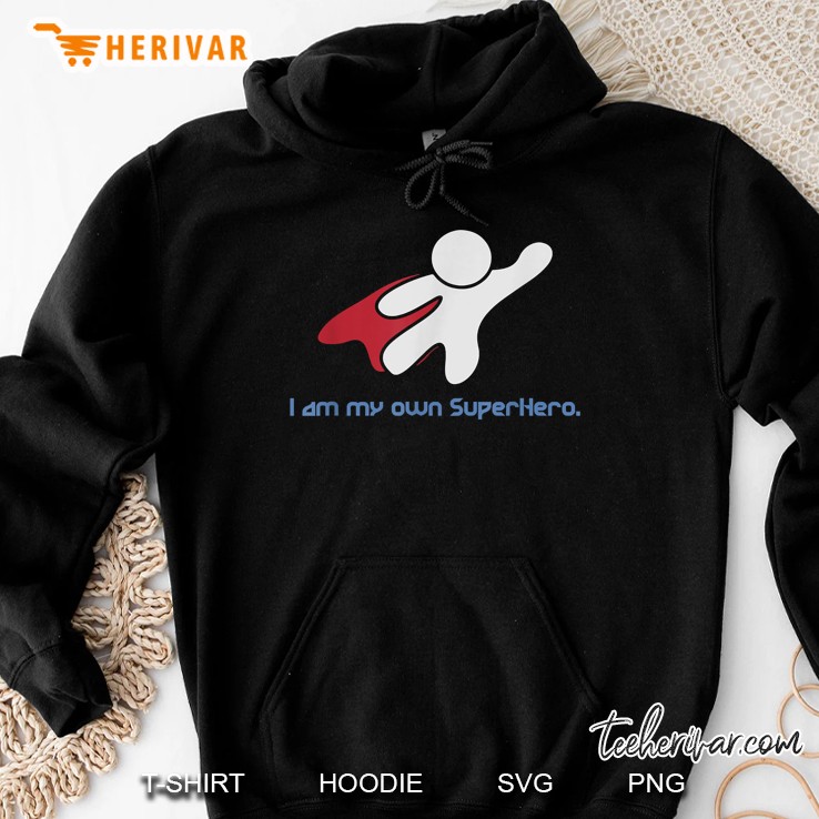 I Am My Own Superhero Hoodie