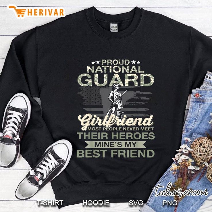 Proud National Guard Girlfriend Most People Never Meet Their Heroes Mine