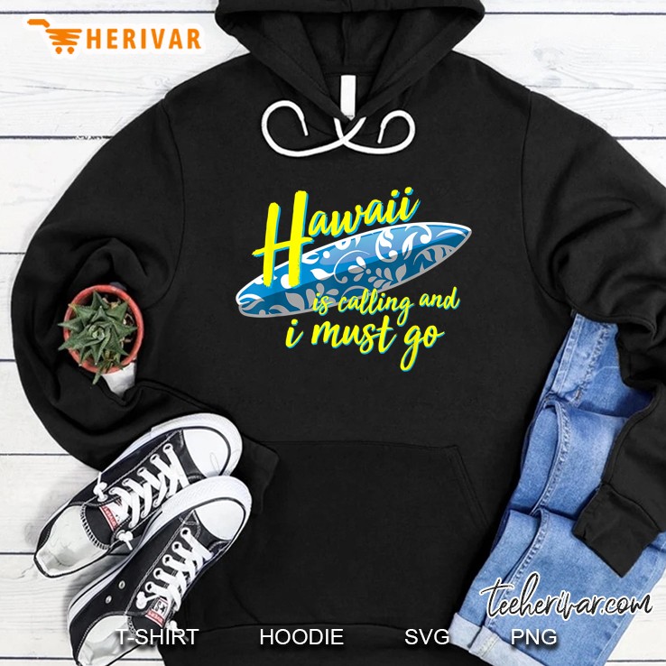 Hawaii Is Calling And I Must Go Blue Surfboard Version Hoodie