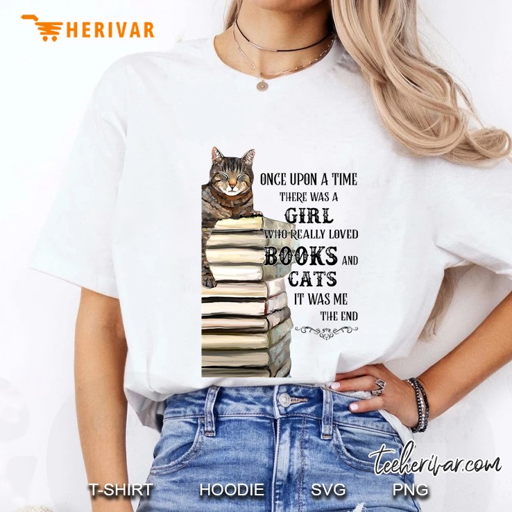 Once Upon A Time There Was A Girl Who Really Loved Books And Cats It Was Me The End Vintage Version Ladies Tee