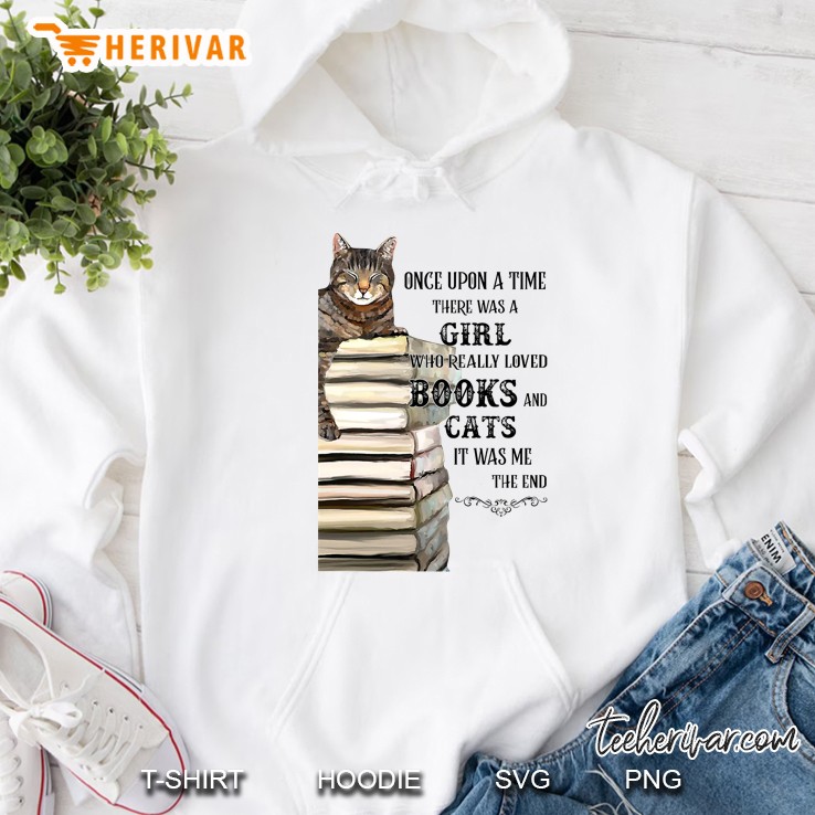 Once Upon A Time There Was A Girl Who Really Loved Books And Cats It Was Me The End Vintage Version Hoodie