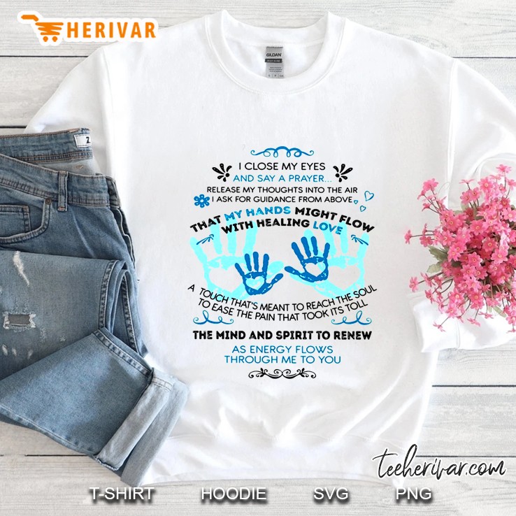 I Close My Eyes And Say A Prayer Release My Thoughts Into The Air Sweatshirt