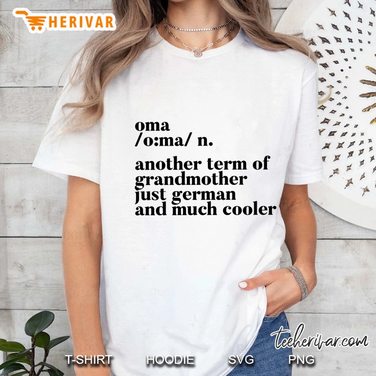 Oma Another Term Of Grandmother Just German And Much Cooler Ladies Tee