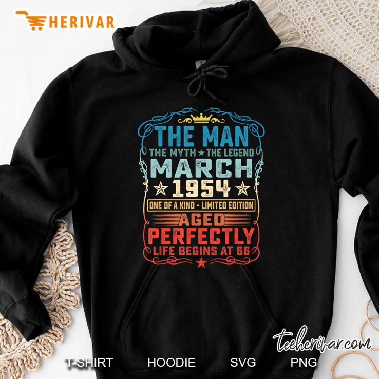 The Man The Myth The Legend March 1954 One Of A Kind Limited Edition Vintage Version Hoodie