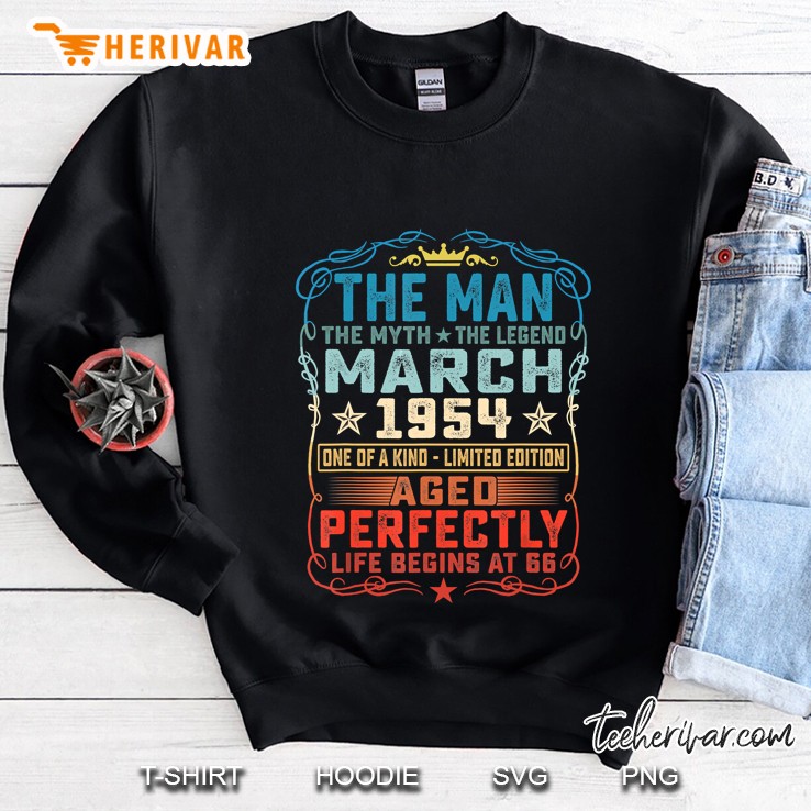 The Man The Myth The Legend March 1954 One Of A Kind Limited Edition Vintage Version Sweatshirt