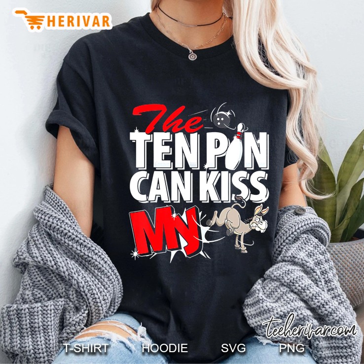 The Ten Pin Can Kiss My Ass Donkey Ladies Tee