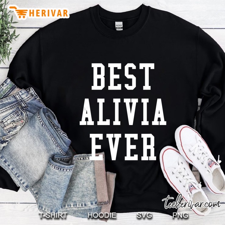 Best Alivia Ever Sweatshirt