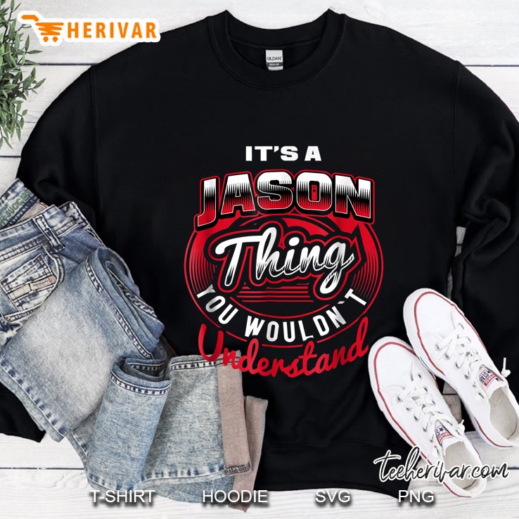 It Is A Jason Thing You Would Not Understand Sweatshirt