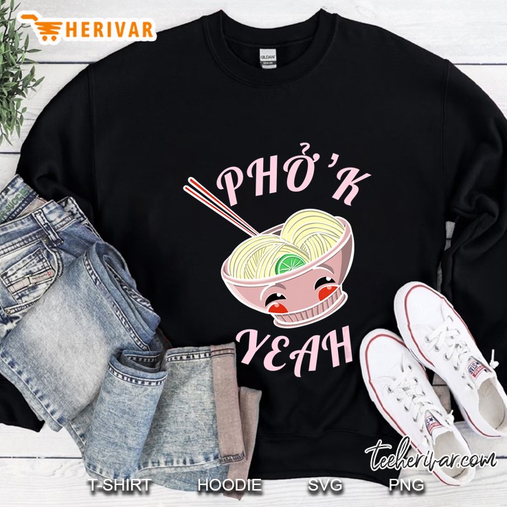 Pho K Yeah Vietnamese Food Sweatshirt