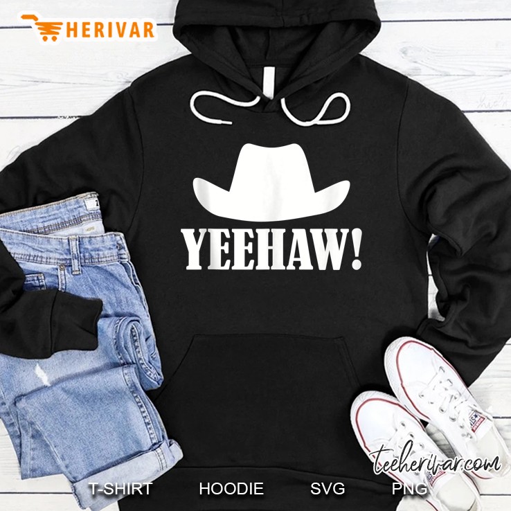 Cowboy Hat Yeehaw Hoodie