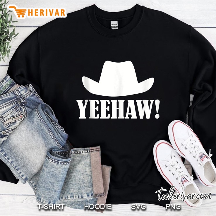 Cowboy Hat Yeehaw Sweatshirt