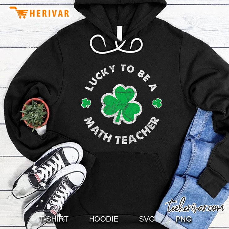 Lucky To Be A Math Shamrock Version Hoodie