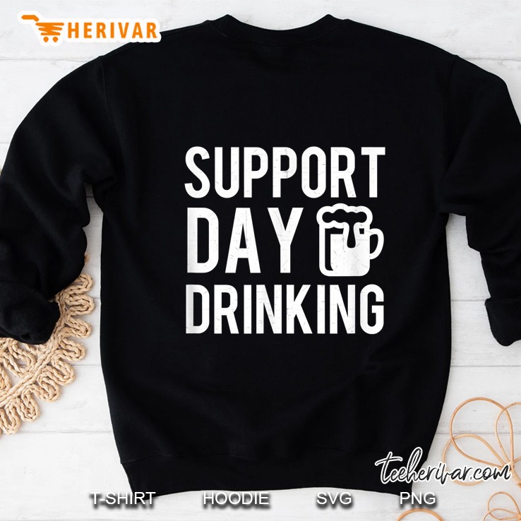 Support Day Drinking Beer Version2 Sweatshirt