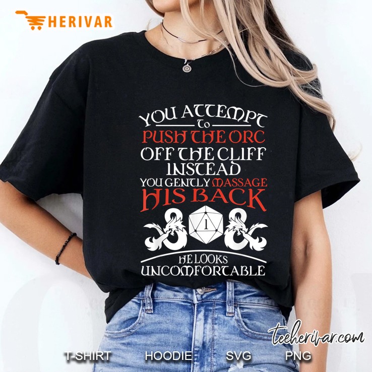 You Attempt To Push The Orc Off The Cliff Instead Ladies Tee