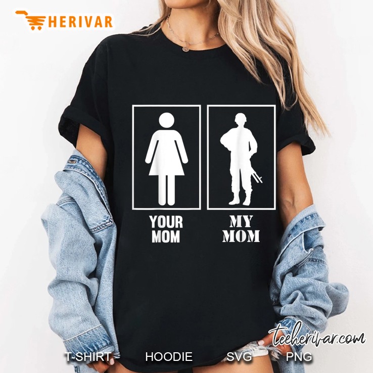 Your Mom My Mom Soldier Officer Defense Military Ladies Tee