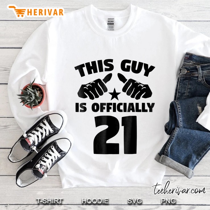 This Guy Is Officially 21 Years Old 21st Birthday Sweatshirt