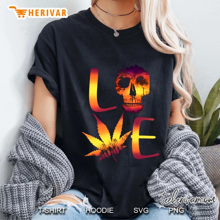 Love Weed Skull Version Ladies Tee