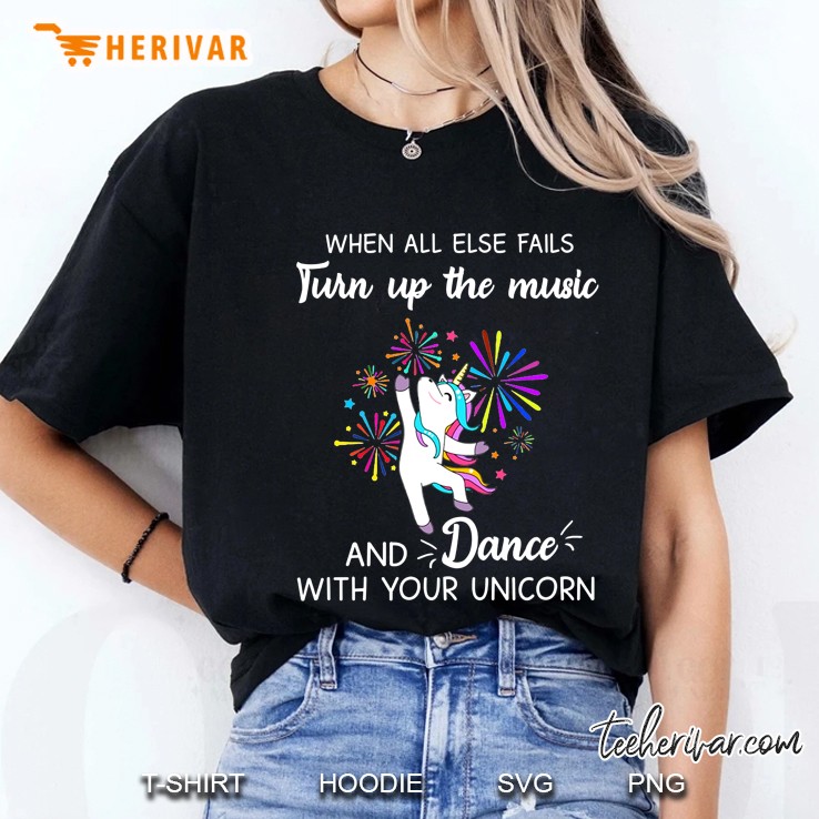 When All Else Falls Turn Up The Music And Dance With Your Unicorn Ladies Tee