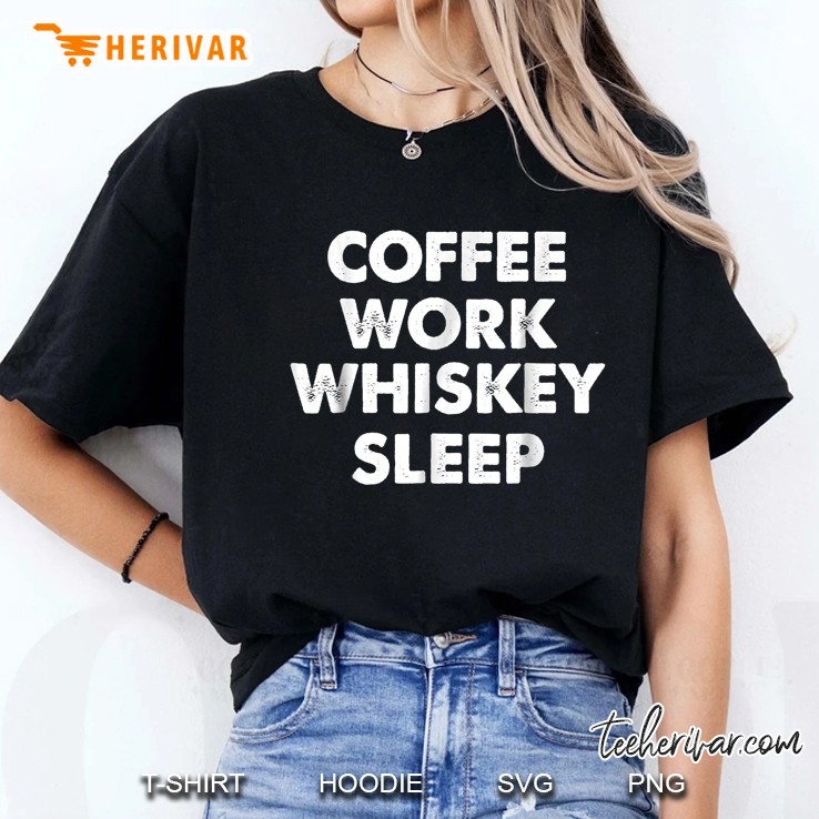Coffee Work Whiskey Sleep Ladies Tee