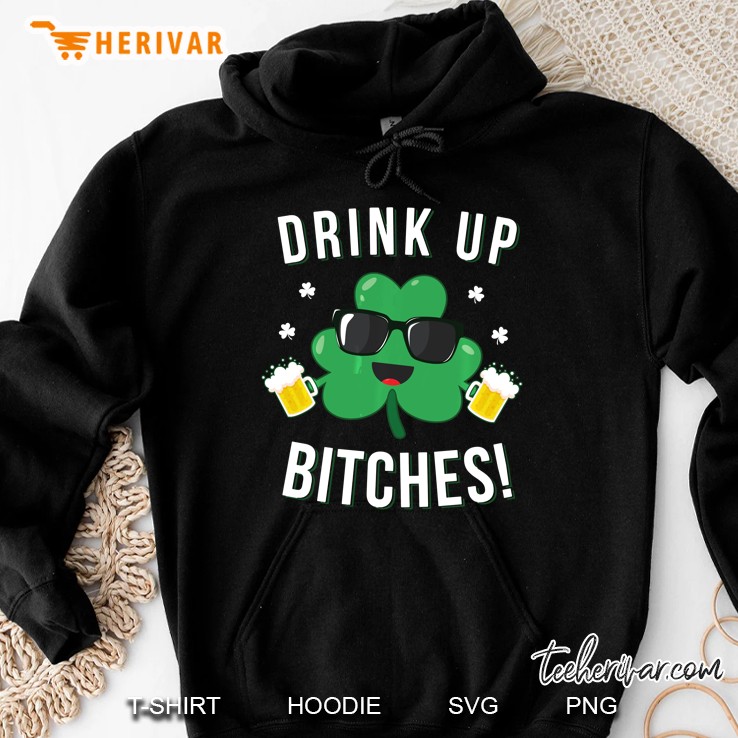 Drink Up Bitches Shamrock With Beers Version Hoodie